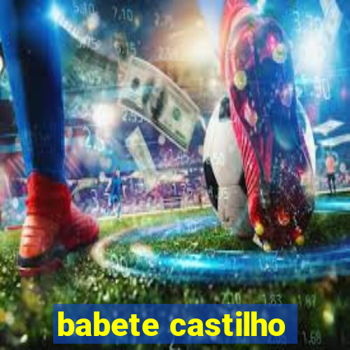 babete castilho